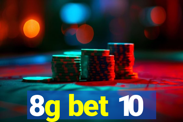 8g bet 10